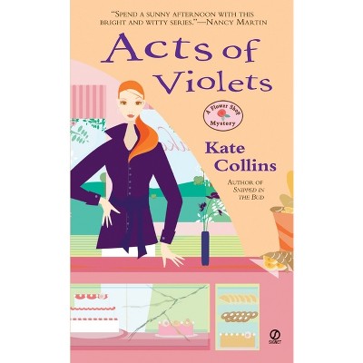 Acts of Violets - (Flower Shop Mystery) by  Kate Collins (Paperback)