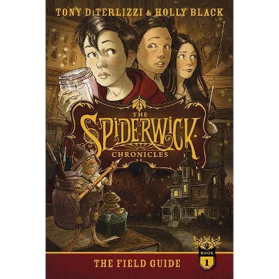 The Field Guide, 1 - (Spiderwick Chronicles) by  Tony Diterlizzi & Holly Black (Paperback)