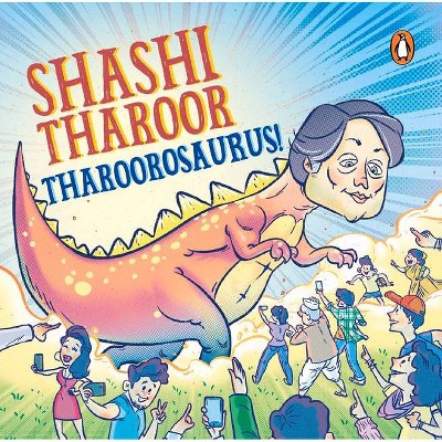 Tharoorosaurus - by  Shashi Tharoor (Hardcover)