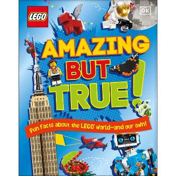 Lego Amazing But True - by  Elizabeth Dowsett & Julia March & Catherine Saunders (Hardcover)