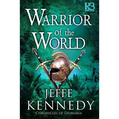 Warrior of the World - by  Jeffe Kennedy (Paperback)