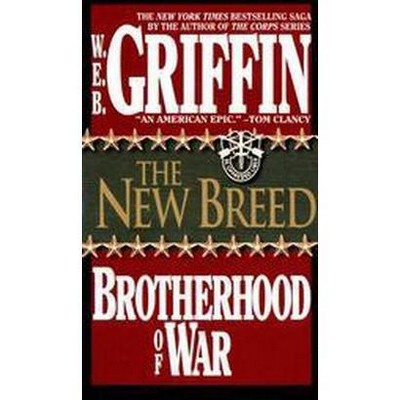 The New Breed - (Brotherhood of War) by  W E B Griffin (Paperback)