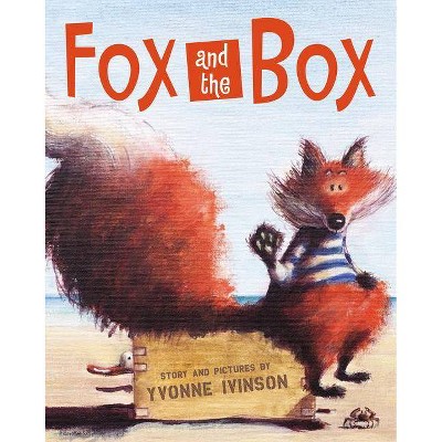 Fox and the Box - by  Yvonne Ivinson (Hardcover)