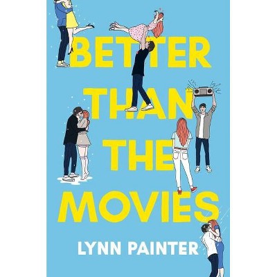 Better Than the Movies - by  Lynn Painter (Hardcover)