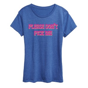 Women's - Instant Message - Dont Pick Me- Women's Short Sleeve Graphic T-Shirt Short Sleeve Graphic T-Shirt - 1 of 4