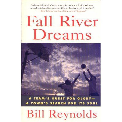 Fall River Dreams - by  Bill Reynolds (Paperback)