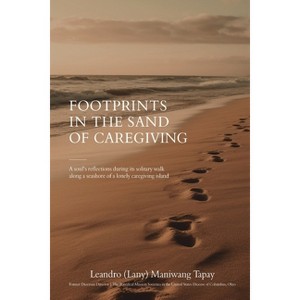 Footprints in the Sand of Caregiving - (Paperback) - 1 of 1