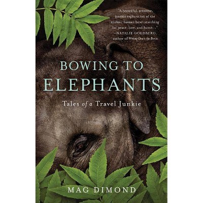 Bowing to Elephants - by  Mag Dimond (Paperback)