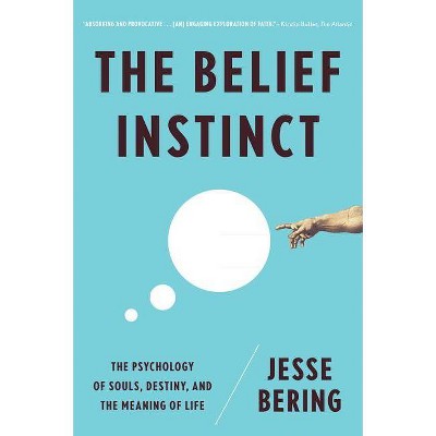 Belief Instinct - by  Jesse Bering (Paperback)