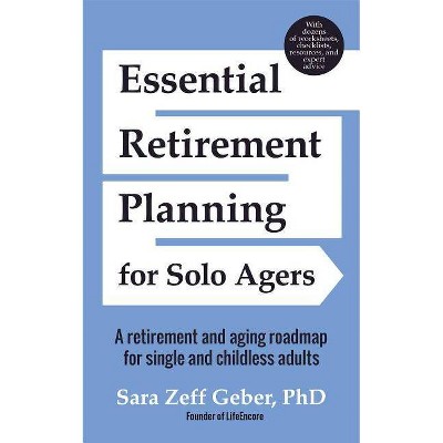 Essential Retirement Planning for Solo Agers - by  Sara Geber (Paperback)