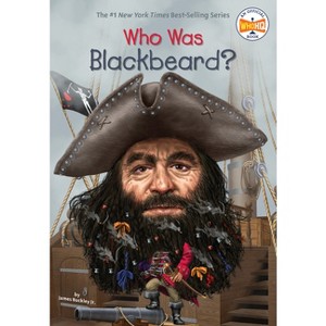 Who Was Blackbeard? - (Who Was?) by  James Buckley & Who Hq (Paperback) - 1 of 1