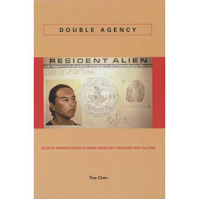 Double Agency - (Asian America) by  Tina Chen (Paperback)