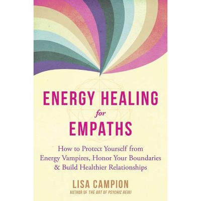 Energy Healing for Empaths - by  Lisa Campion (Paperback)