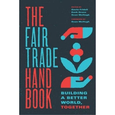 The Fair Trade Handbook - by  Gavin Fridell & Zack Gross & Sean McHugh (Paperback)