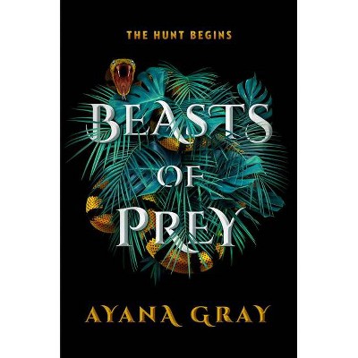 Beasts of Prey - by  Ayana Gray (Hardcover)