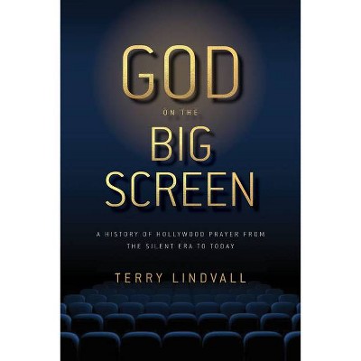 God on the Big Screen - by  Terry Lindvall (Paperback)