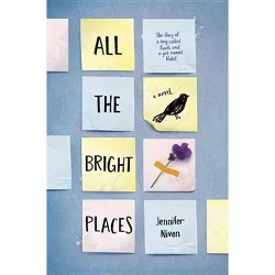 All the Bright Places - by Jennifer Niven