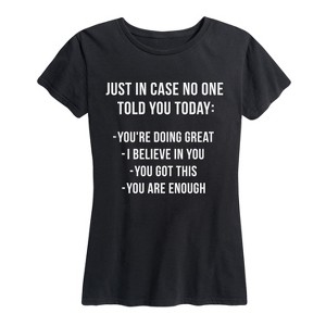Women's - Solid Light - Just In Case No One Told You Today Short Sleeve Graphic T-Shirt - 1 of 4