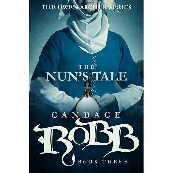 The Nun's Tale - (Owen Archer) by  Candace Robb (Paperback)
