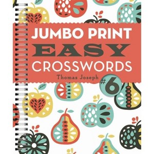 Jumbo Print Easy Crosswords #6 - (Large Print Crosswords) by  Thomas Joseph (Spiral Bound) - 1 of 1
