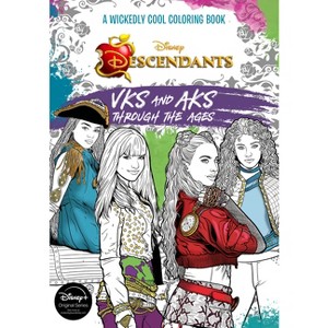 Descendants: A Wickedly Cool Coloring Book: Vks and Aks Through the Ages - by  Disney Book Group (Paperback) - 1 of 1