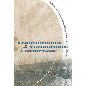 Transforming the Appalachian Countryside - by  Ronald L Lewis (Paperback) - 1 of 1