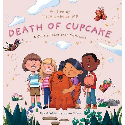 The Death of Cupcake - (Conscious Children's Books) by  Susan Nicholas (Hardcover)