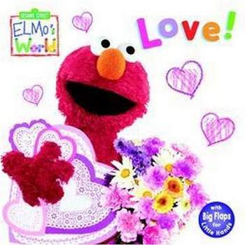 Elmo's World: Love! (Sesame Street) - (Sesame Street(r) Elmos World(tm)) by  Kara McMahon (Board Book)