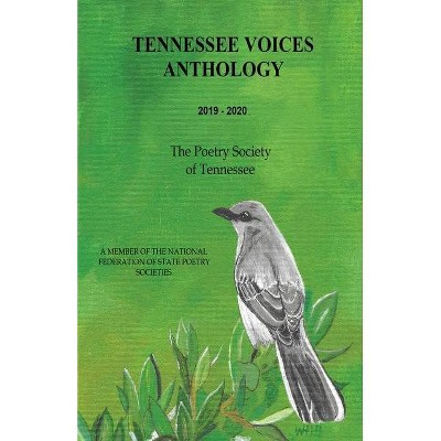 Tennessee Voices Anthology 2019-2020 - by  The Tennessee Poetry Society (Paperback)