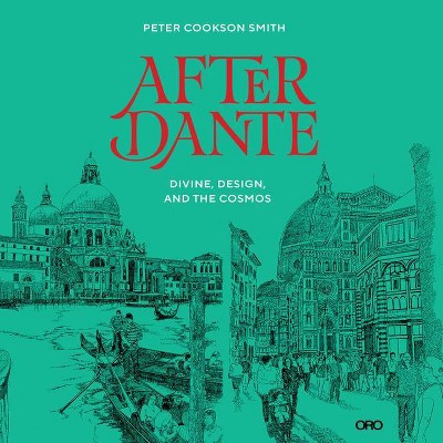 After Dante - by  Peter Cookson Smith (Paperback)