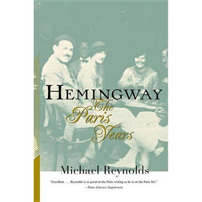 Hemingway - by  Michael Reynolds (Paperback)