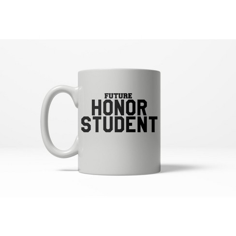 Crazy Dog T-Shirts Future Honor Student Funny College High School Ceramic Coffee Drinking Mug 11oz Cup - image 1 of 4