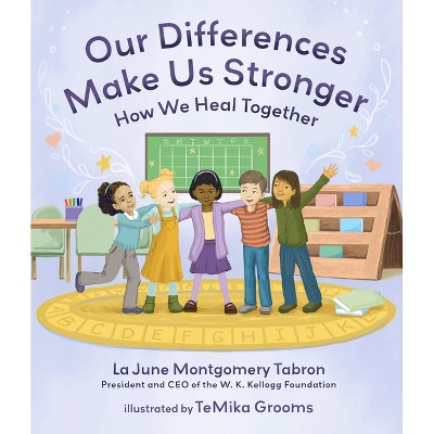 Our Differences Make Us Stronger - by  La June Montgomery Tabron (Hardcover)