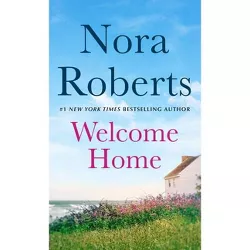Welcome Home - by Nora Roberts (Paperback)