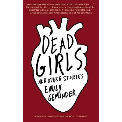 Dead Girls and Other Stories - by  Emily Geminder (Paperback)