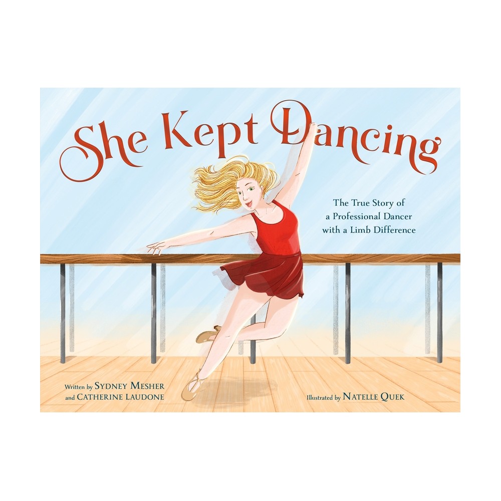 She Kept Dancing - by Sydney Mesher & Catherine Laudone (Hardcover)