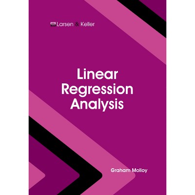 Linear Regression Analysis - by  Graham Molloy (Hardcover)
