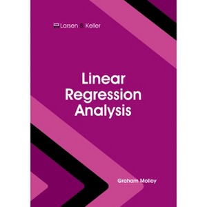Linear Regression Analysis - by  Graham Molloy (Hardcover) - 1 of 1