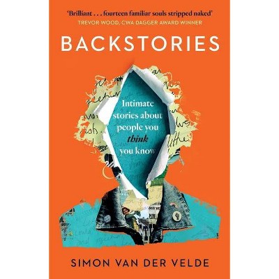 Backstories - by  Simon Van Der Velde (Paperback)