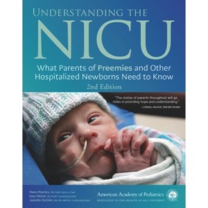 Understanding the NICU - 2nd Edition by  Gary Weiner MD (Paperback) - 1 of 1
