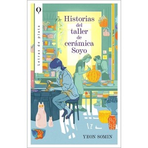 Historias de la Tienda de Cerámica Soyo - by  Somin Yeon (Paperback) - 1 of 1