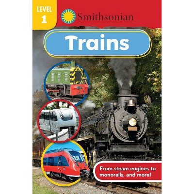 Smithsonian Reader Level 1: Trains - (Smithsonian Leveled Readers) by  Maggie Fischer (Paperback)