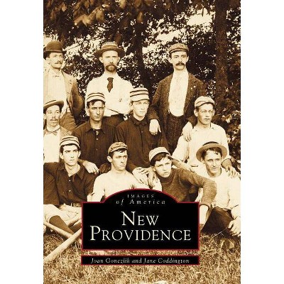 New Providence - (Images of America (Arcadia Publishing)) by  Joan Gonczlik & Jane Coddington (Paperback)