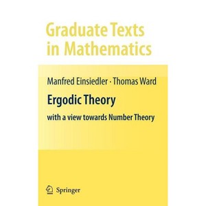 Ergodic Theory - (Graduate Texts in Mathematics) by  Manfred Einsiedler & Thomas Ward (Hardcover) - 1 of 1