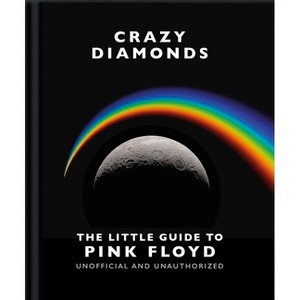 Crazy Diamonds: The Little Guide to Pink Floyd - by  Oh (Hardcover) - 1 of 1