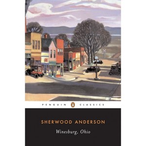 Winesburg, Ohio - (Penguin Twentieth Century Classics) by  Sherwood Anderson (Paperback) - 1 of 1