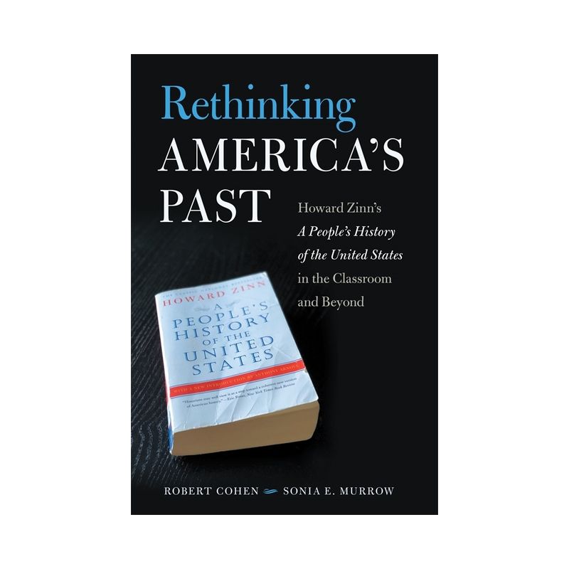 Rethinking America's Past - by Robert Cohen & Sonia E Murrow, 1 of 2