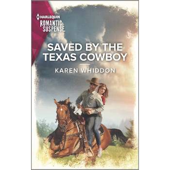 Saved by the Texas Cowboy - by  Karen Whiddon (Paperback)