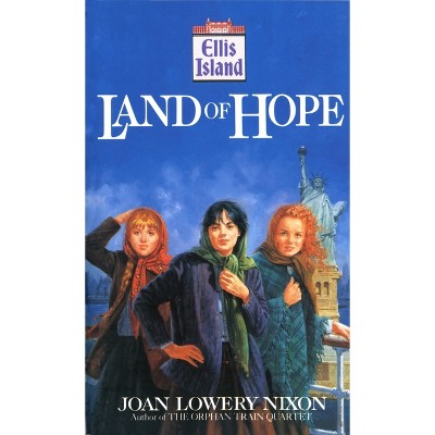 Land of Hope - (Ellis Island) by  Joan Lowery Nixon (Paperback)