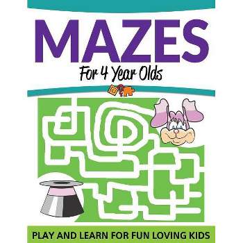 Mazes For 4 Year Olds - by  Speedy Publishing LLC (Paperback)